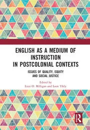 English as a Medium of Instruction in Postcolonial Contexts Issues of Quality, Equity and Social Justice - Pdf